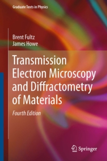 Transmission Electron Microscopy and Diffractometry of Materials