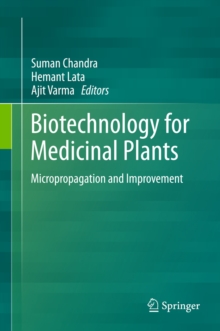 Biotechnology for Medicinal Plants : Micropropagation and Improvement