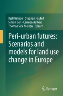 Peri-urban futures: Scenarios and models for land use change in Europe