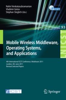 Mobile Wireless Middleware, Operating Systems, and Applications : 4th International ICST Conference, Mobilware 2011, London, UK, June 22-24, 2011, Revised Selected Papers