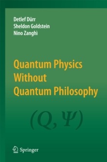 Quantum Physics Without Quantum Philosophy