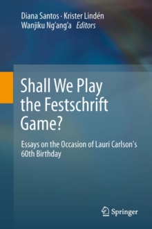 Shall We Play the Festschrift Game? : Essays on the Occasion of Lauri Carlson's 60th Birthday