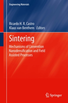 Sintering : Mechanisms of Convention Nanodensification and Field Assisted Processes