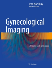 Gynecological Imaging : A Reference Guide to Diagnosis