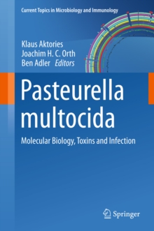 Pasteurella multocida : Molecular Biology, Toxins and Infection