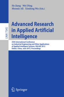 Advanced Research in Applied Artificial Intelligence : 25th International Conference on Industrial Engineering and Other Applications of Applied Intelligent Systems, IEA/AIE 2012, Dalian, China, June