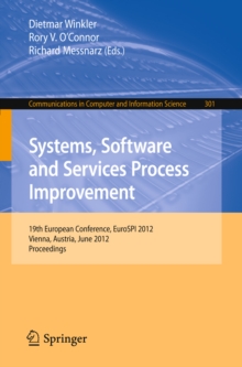 Systems, Software and Services Process Improvement : 19th European Conference, EuroSPI 2012, Vienna, Austria, June 25-27, 2012. Proceedings