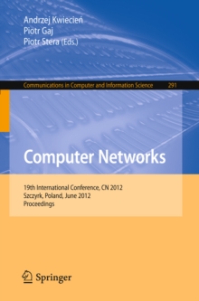 Computer Networks : 19th International Conference, CN 2012, Szczyrk, Poland, June 19-23, 2012. Proceedings