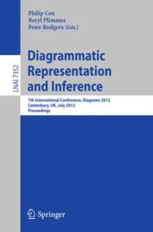 Diagrammatic Representation and Inference : 7th International Conference, Diagrams 2012, Canterbury, UK, July 2-6, 2012, Proceedings