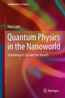 Quantum Physics in the Nanoworld : Schrodinger's Cat and the Dwarfs