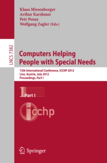 Computers Helping People with Special Needs : 13th International Conference, ICCHP 2012, Linz, Austria, July 11-13, 2012, Proceedings, Part I