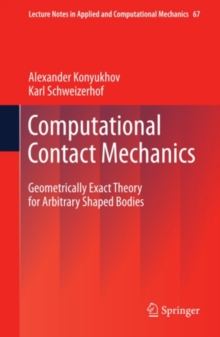 Computational Contact Mechanics : Geometrically Exact Theory for Arbitrary Shaped Bodies