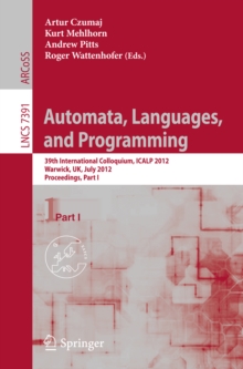 Automata, Languages, and Programming : 39th International Colloquium, ICALP 2012, Warwick, UK, July 9-13, 2012, Proceedings, Part I