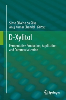 D-Xylitol : Fermentative Production, Application and Commercialization