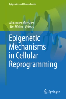 Epigenetic Mechanisms in Cellular Reprogramming