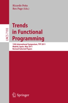 Trends in Functional Programming : 12th International Symposium, TFP 2011, Madrid, Spain, May 16-18, 2011, Revised Selected Papers