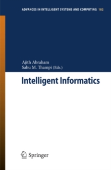 Intelligent Informatics : Proceedings of the International Symposium on Intelligent Informatics ISI'12 Held at August 4-5 2012, Chennai, India