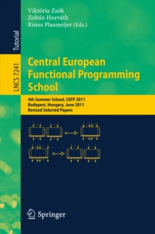 Central European Functional Programming School : 4th Summer School, CEFP 2011, Budapest, Hungary, June 14-24, 2011, Revised Selected Papers