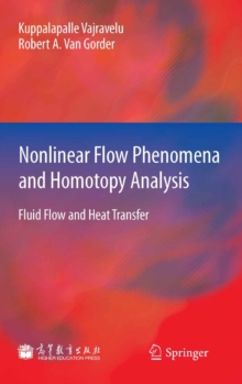 Nonlinear Flow Phenomena and Homotopy Analysis : Fluid Flow and Heat Transfer