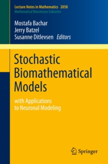 Stochastic Biomathematical Models : with Applications to Neuronal Modeling