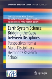 Earth System Science: Bridging the Gaps between Disciplines : Perspectives from a Multi-Disciplinary Helmholtz Research School