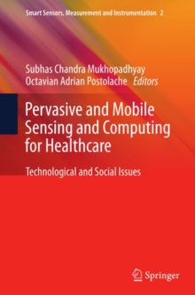 Pervasive and Mobile Sensing and Computing for Healthcare : Technological and Social Issues