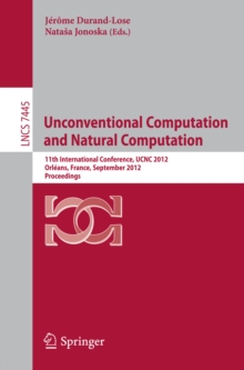 Unconventional Computation and Natural Computation : 11th International Conference, UCNC 2012, Orleans, France, September 3-7, 2012, Proceedings