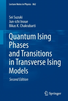 Quantum Ising Phases and Transitions in Transverse Ising Models, Paperback / softback Book Quantum Ising Phases and Transitions in Transverse Ising Models, Paperback / softback Book