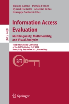 Information Access Evaluation. Multilinguality, Multimodality, and Visual Analytics : Third International Conference of the CLEF Initiative, CLEF 2012, Rome, Italy, September 17-20, 2012, Proceedings