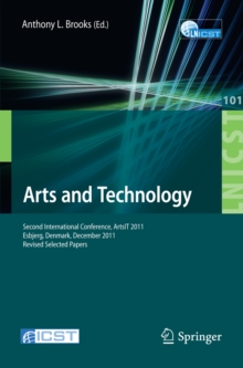 Arts and Technology : Second International Conference, ArtsIT 2011, Esbjerg, Denmark, December 10-11, 2011, Revised Selected Papers