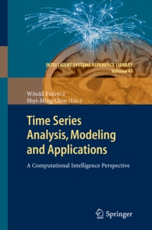 Time Series Analysis, Modeling and Applications : A Computational Intelligence Perspective