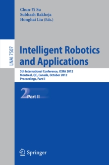 Intelligent Robotics and Applications : 5th International Conference, ICIRA 2012, Montreal, Canada, October 3-5, 2012, Proceedings, Part II