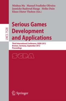 Serious Games Development and Applications : Third International Conference, SGDA 2012, Bremen, Germany, September 26-29, 2012, Proceedings