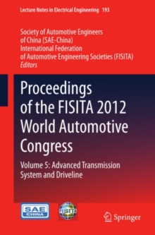 Proceedings of the FISITA 2012 World Automotive Congress : Volume 5: Advanced Transmission System and Driveline