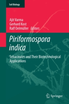 Piriformospora indica : Sebacinales and Their Biotechnological Applications