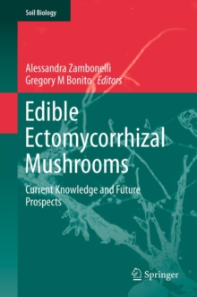 Edible Ectomycorrhizal Mushrooms : Current Knowledge and Future Prospects