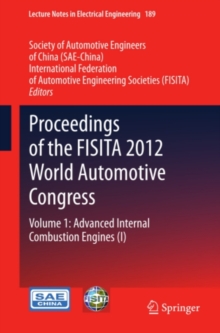 Proceedings of the FISITA 2012 World Automotive Congress : Volume 1: Advanced Internal Combustion Engines (I)