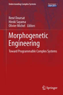 Morphogenetic Engineering : Toward Programmable Complex Systems