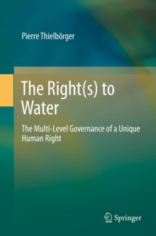 The Right(s) to Water : The Multi-Level Governance of a Unique Human Right