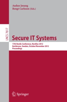 Secure IT Systems : 17th Nordic Conference, NordSec 2012, Karlskrona, Sweden, October 31 -- November 2, 2012, Proceedings