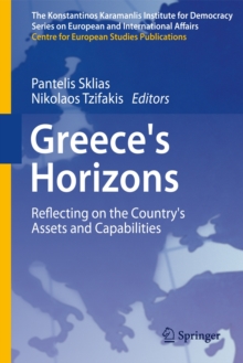 Greece's Horizons : Reflecting on the Country's Assets and Capabilities, Hardback Book Greece's Horizons : Reflecting on the Country's Assets and Capabilities, Hardback Book