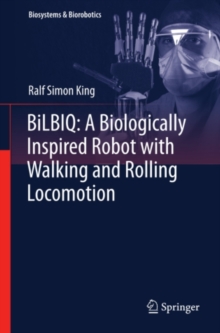 BiLBIQ: A Biologically Inspired Robot with Walking and Rolling Locomotion