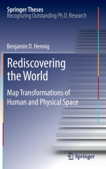 Rediscovering the World : Map Transformations of Human and Physical Space, Hardback Book Rediscovering the World : Map Transformations of Human and Physical Space, Hardback Book