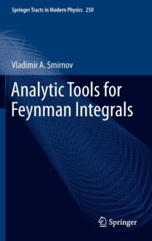 Analytic Tools for Feynman Integrals, Hardback Book Analytic Tools for Feynman Integrals, Hardback Book
