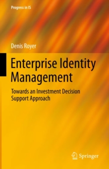 Enterprise Identity Management : Towards an Investment Decision Support Approach