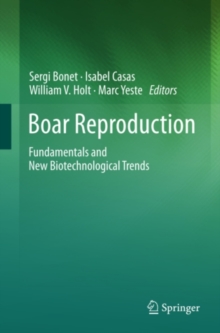 Boar Reproduction : Fundamentals and New Biotechnological Trends