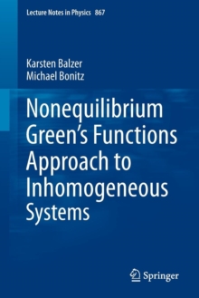 Nonequilibrium Green's Functions Approach to Inhomogeneous Systems, Paperback / softback Book Nonequilibrium Green's Functions Approach to Inhomogeneous Systems, Paperback / softback Book
