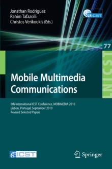 Mobile Multimedia Communications : 6th International ICST Conference, MOBIMEDIA 2010, Lisbon, Portugal, September 6-8, 2010. Revised Selected Papers