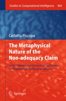 The Metaphysical Nature of the Non-adequacy Claim : An Epistemological Analysis of the Debate on Probability in Artificial Intelligence