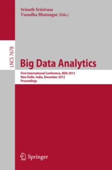 Big Data Analytics : First International Conference, BDA 2012, New Delhi, India, December 24-26, 2012, Proceedings